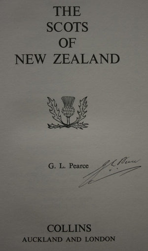 The Scots of New Zealand BY G L Pearce. SIGNED BY AUTHOR.