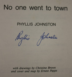 No One Went To Town by Phyllis Johnston (SIGNED by author)