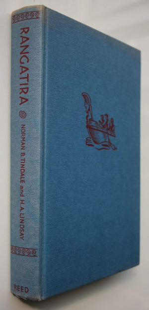 Rangatira [The High-Born] A Polynesian Saga by Norman B Tindale, H A Lindsay.