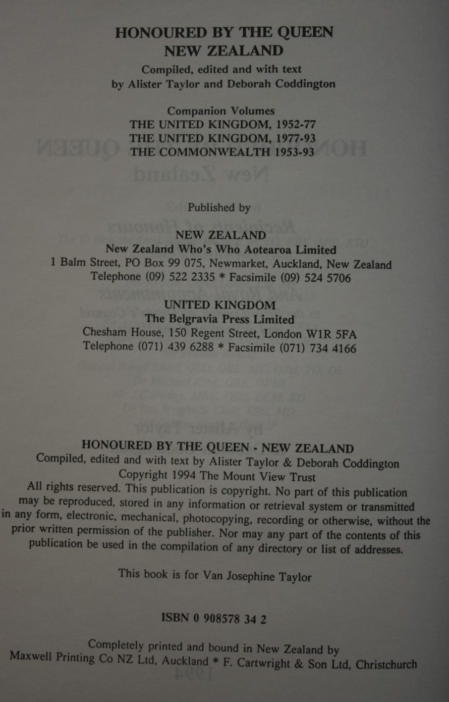 Honoured by the Queen--New Zealand: Recipients of honours, 1953-1993 and royal appointments to the Privy Council, as Queen's Counsel, and as justices of the peace. By Alister Taylor.