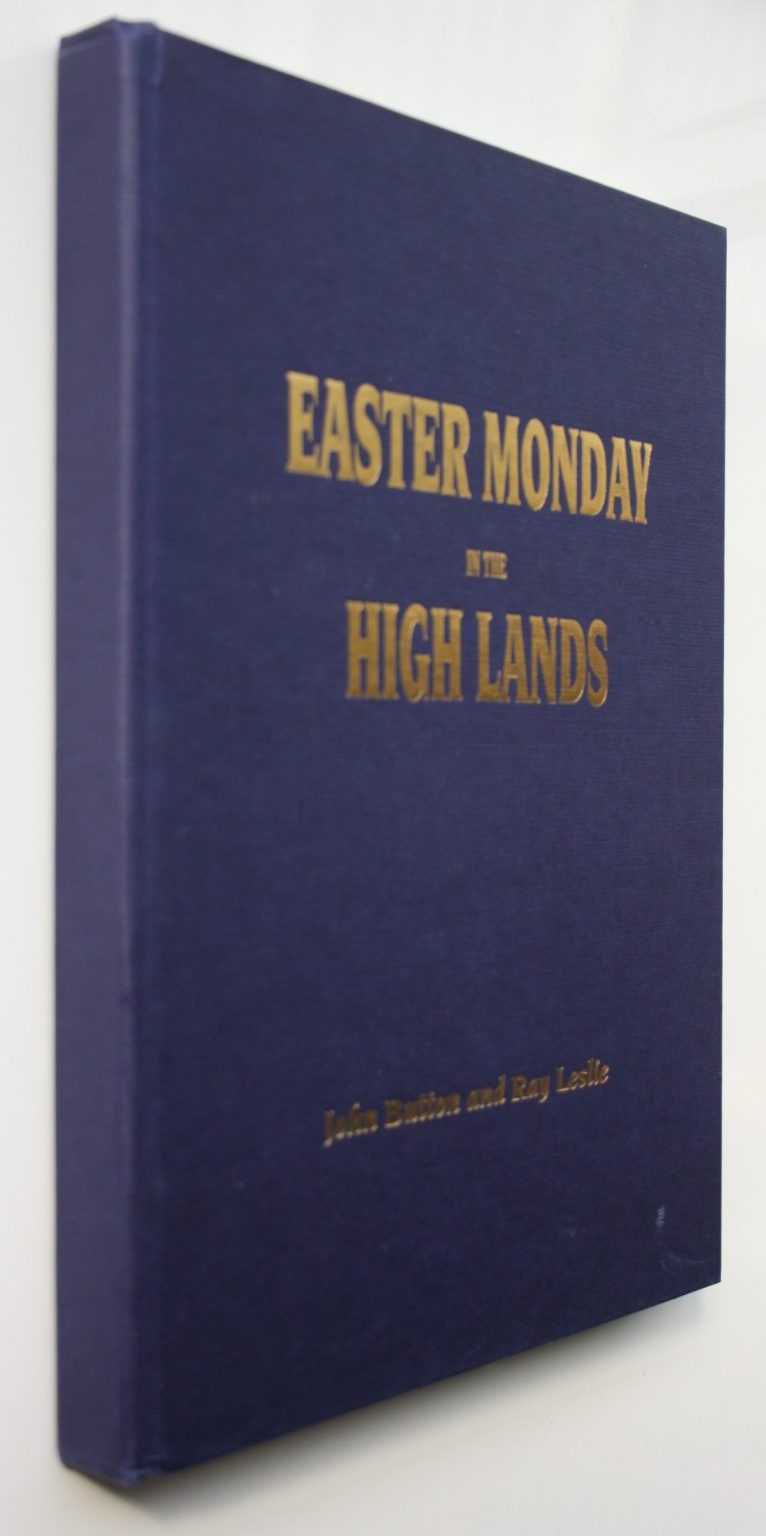 Easter Monday in the high lands, A Century of Mackenzie Highland Shows, 1899-1998 by John Button, Ray leslie.