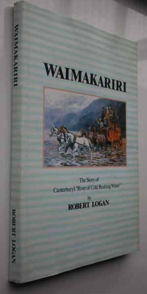 Waimakariri: An Illustrated History By Robert Logan.