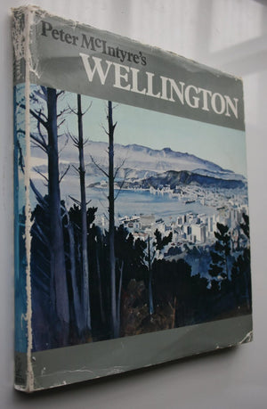 Peter McIntyre's Wellington BY Peter McIntyre. 1975, FIRST EDITION.