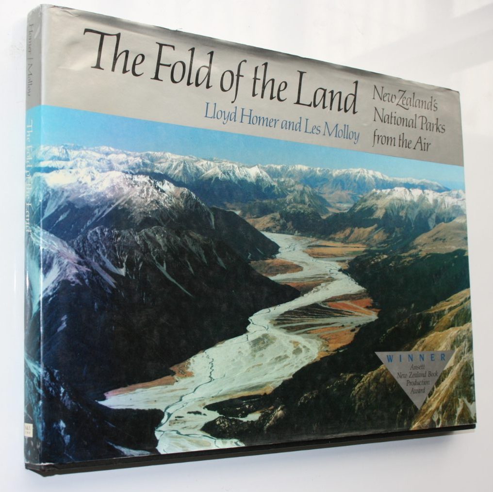 The Fold of the Land New Zealand's National Parks from the Air By Lloyd Homer, Les Molloy.