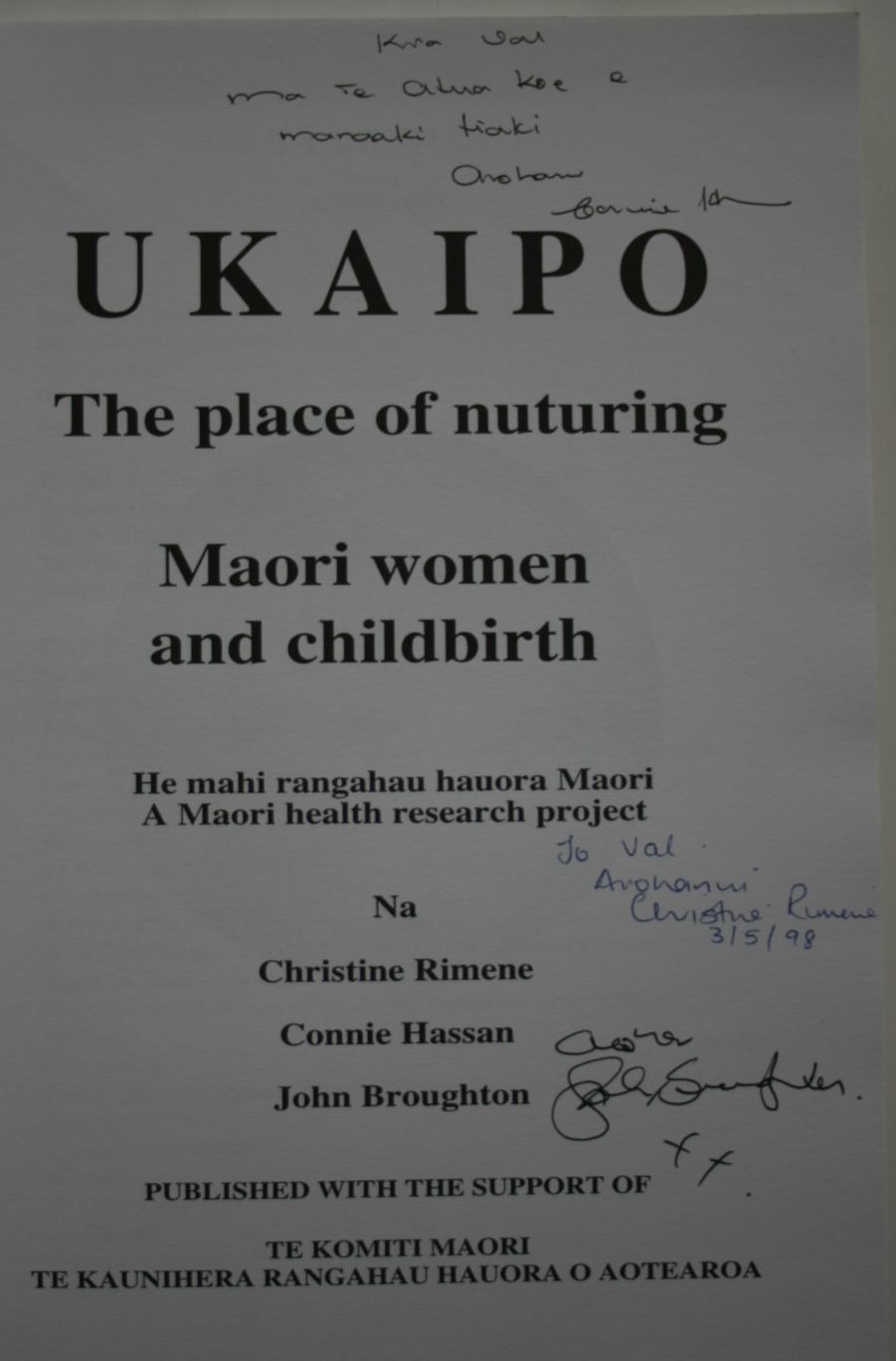 Ukaipo: The Place of Nurturing. Maori Women and Childbirth by Christine Rimene; Connie Hassan; John Broughton. SIGNED BY ALL 3 AUTHORS.