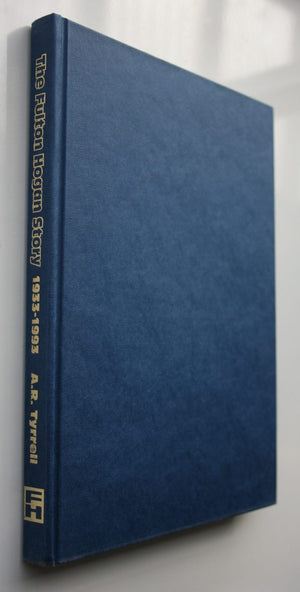 The Fulton Hogan Story 1933-1993 by A. R. Tyrrell. SIGNED BY Director Russell Pellowe.