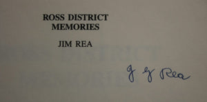 Ross District Memories: an Autobiography. Jim Rea's reminiscences of his life in the Mikonui and Totara Valleys of Westland by JIm Rea. SIGNED BY AUTHOR.