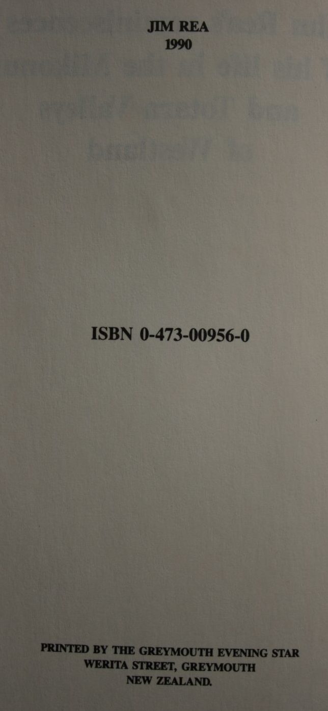 Ross District Memories: an Autobiography. Jim Rea's reminiscences of his life in the Mikonui and Totara Valleys of Westland by JIm Rea. SIGNED BY AUTHOR.