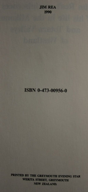 Ross District Memories: an Autobiography. Jim Rea's reminiscences of his life in the Mikonui and Totara Valleys of Westland by JIm Rea. SIGNED BY AUTHOR.