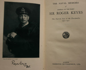 The Naval Memoirs of Admiral of the Fleet, Roger Keyes: Narrow Seas to Dardanelles 1910-1915 by Sir Roger Keyes.