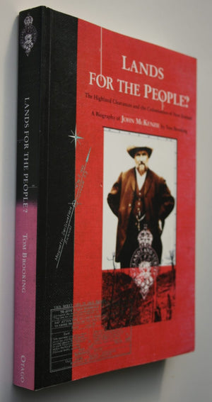 Lands for the People? The Highland Clearances and the Colonization of New Zealand : A Biography of John McKenzie. SIGNED BY AUTHOR.