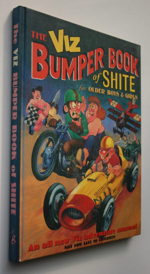 Viz The Bumper Book of Shite for Older Boys and Girls By Chris Donald (Edited by).