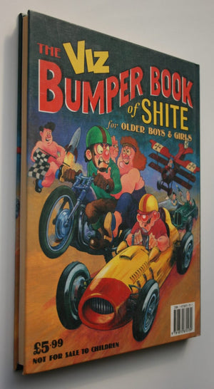 Viz The Bumper Book of Shite for Older Boys and Girls By Chris Donald (Edited by).