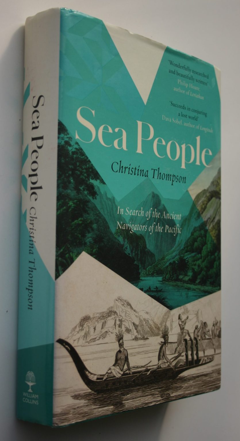 Sea People In Search of the Ancient Navigators of the Pacific By Christina Thompson.