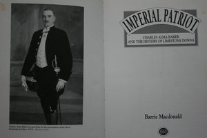 Imperial Patriot: Charles Alma Baker and the History of Limestone Downs by Barrie MacDonald.