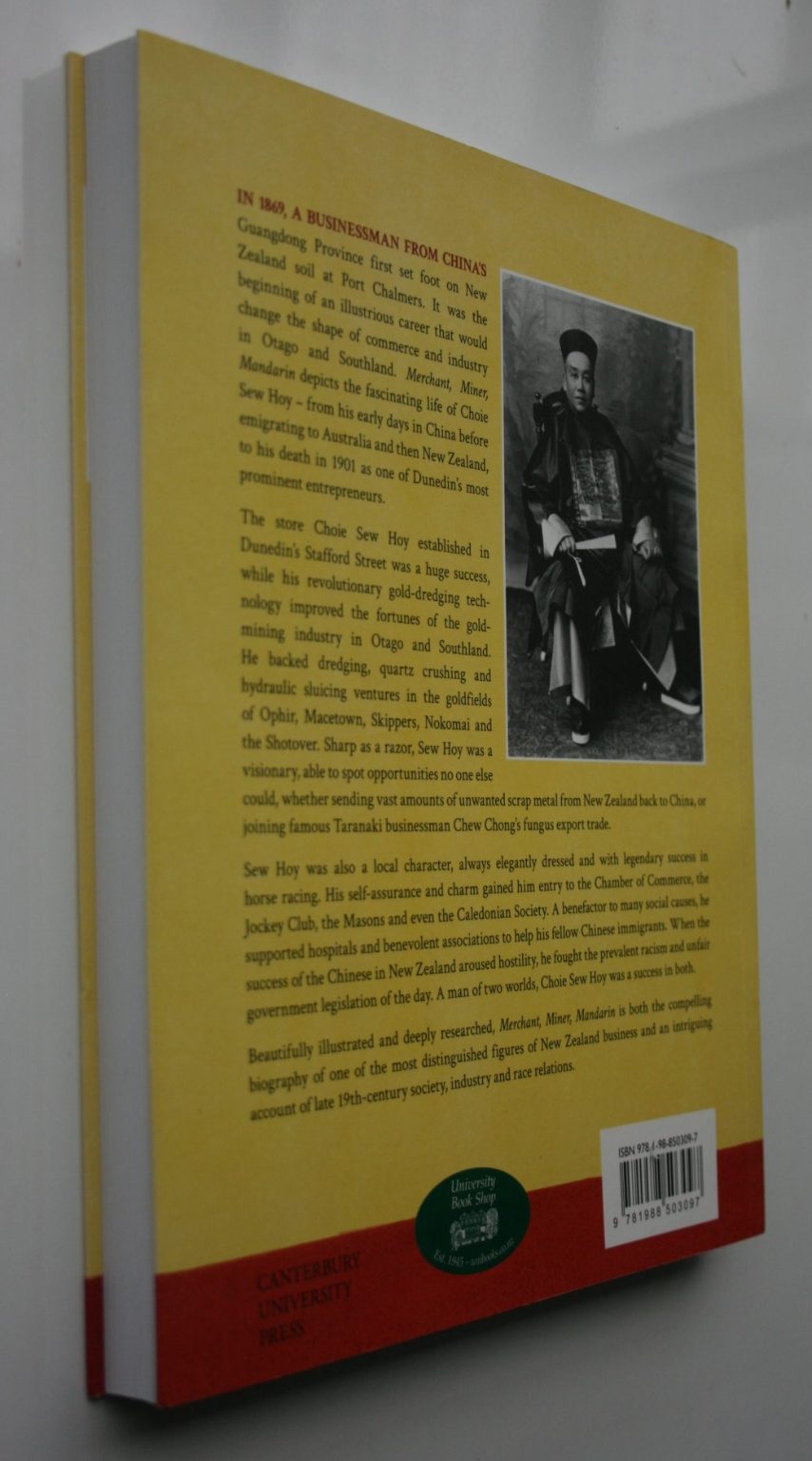 Merchant, Miner, Mandarin The life and times of the remarkable Choie Sew Hoy. By Jenny Sew Hoy Agnew, Trevor Agnew. SIGNED BY BOTH AUTHORS.