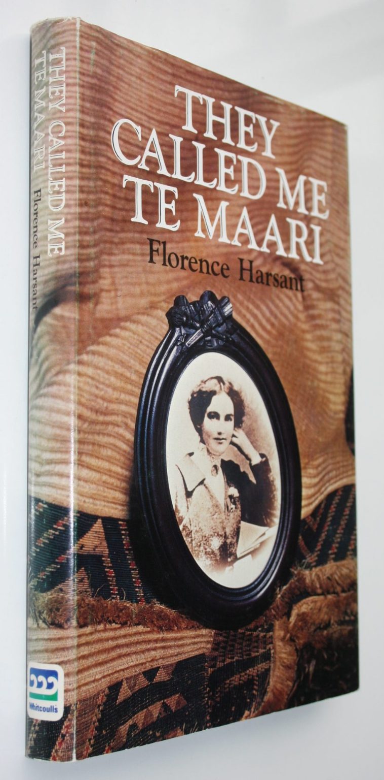 They Called Me Te Maari. By Florence Harsant. SIGNED BY AUTHOR.