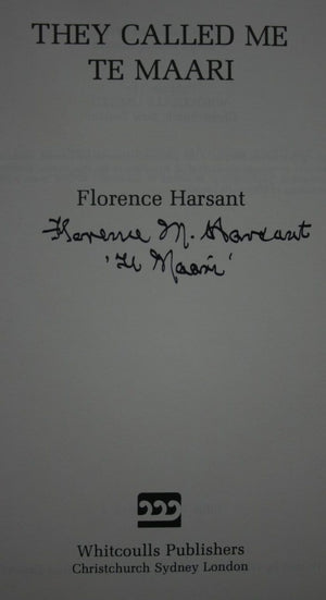 They Called Me Te Maari. By Florence Harsant. SIGNED BY AUTHOR.
