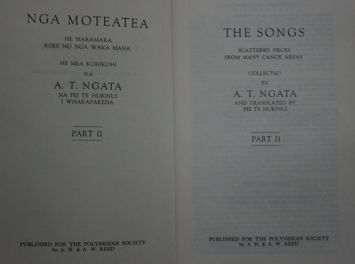 Nga Moteatea The songs. Tribal Songs of the Maori, scattered pieces from many canoe areas. Part. 2 (part II) collected by A T Ngata and translated by Pei Te Hurinui.