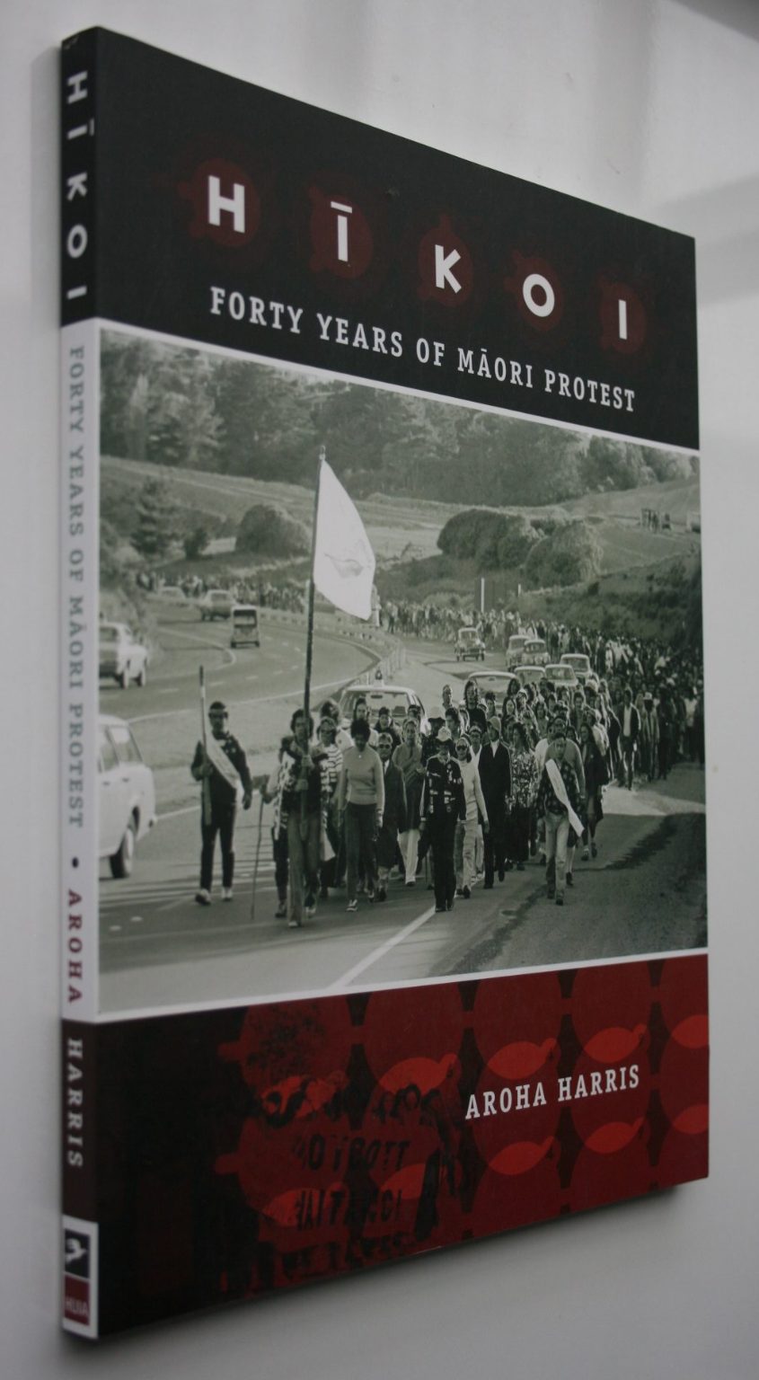 Hikoi: Forty Years of Maori Protest by Harris, Aroha