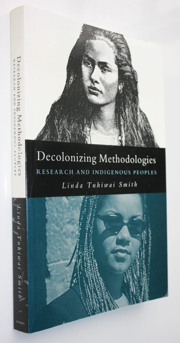 Decolonizing Methodologies. Research and Indigenous Peoples By Linda T ...