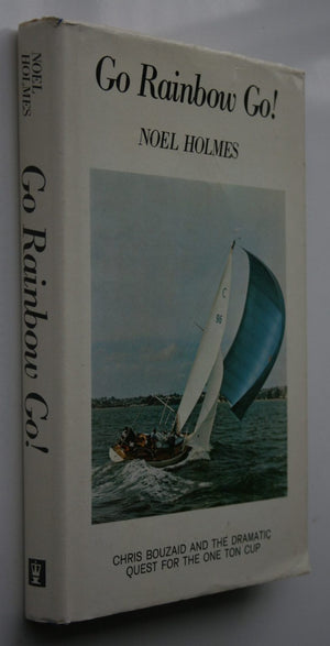 Go Rainbow Go! Chris Bouzaid and the Dramatic Quest for the One Ton Cup. 1970. FIRST EDITION. VERY SCARCE.