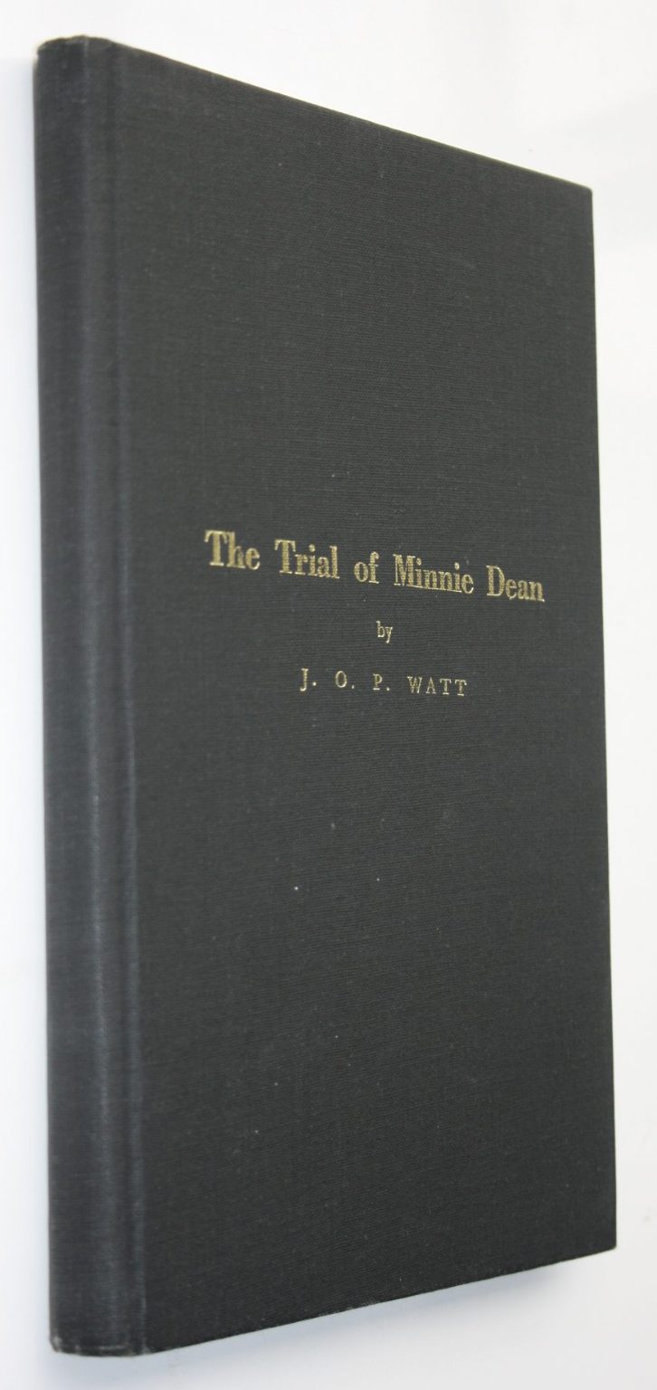 The Trial of Minnie Dean by J O P Watt.