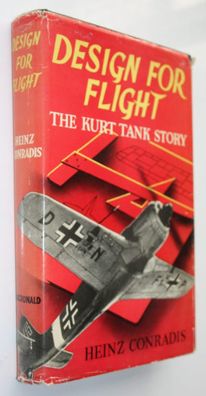 Design For Flight - The Kurt Tank Story by Heinz Conradis.