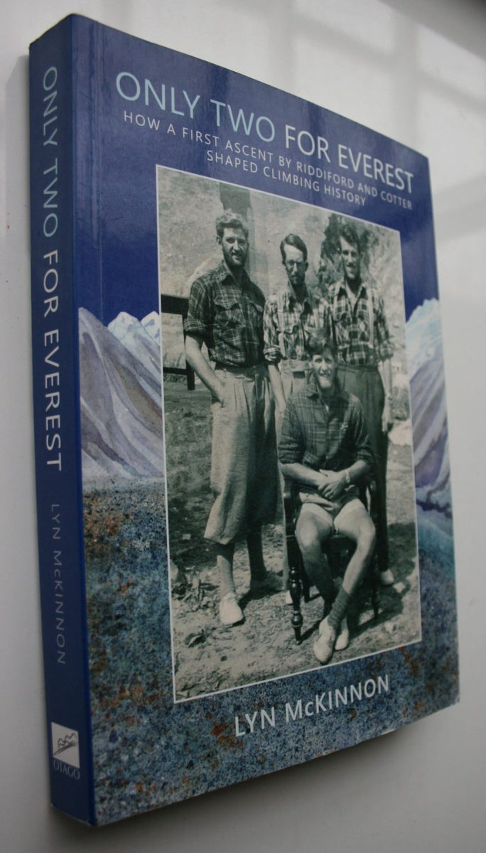 Only Two for Everest How a First Ascent by Riddiford and Cotter Shaped ...