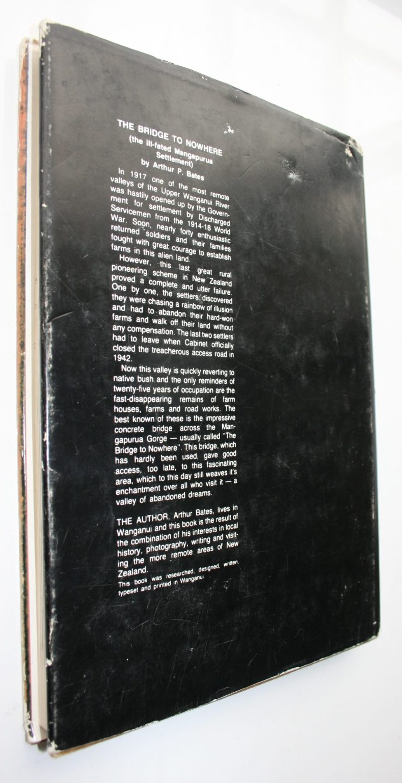 The Bridge to Nowhere The ­Ill-Fated Mangapurua ­Settlement by Arthur P. ­Bates.