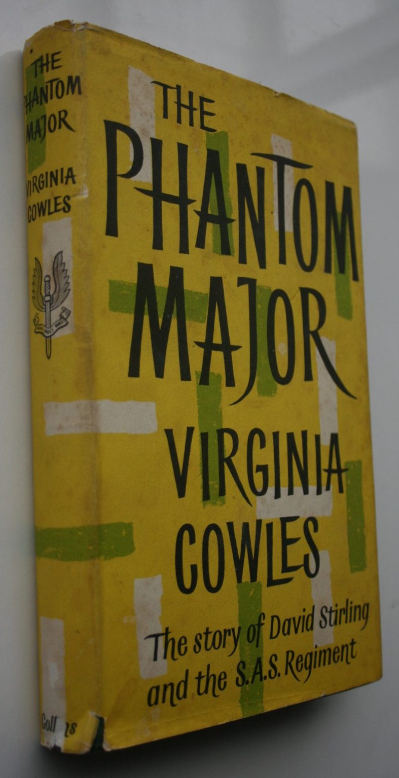 The Phantom Major. The Story of David Stirling and the S.A.S. Regiment by Virginia Cowles.