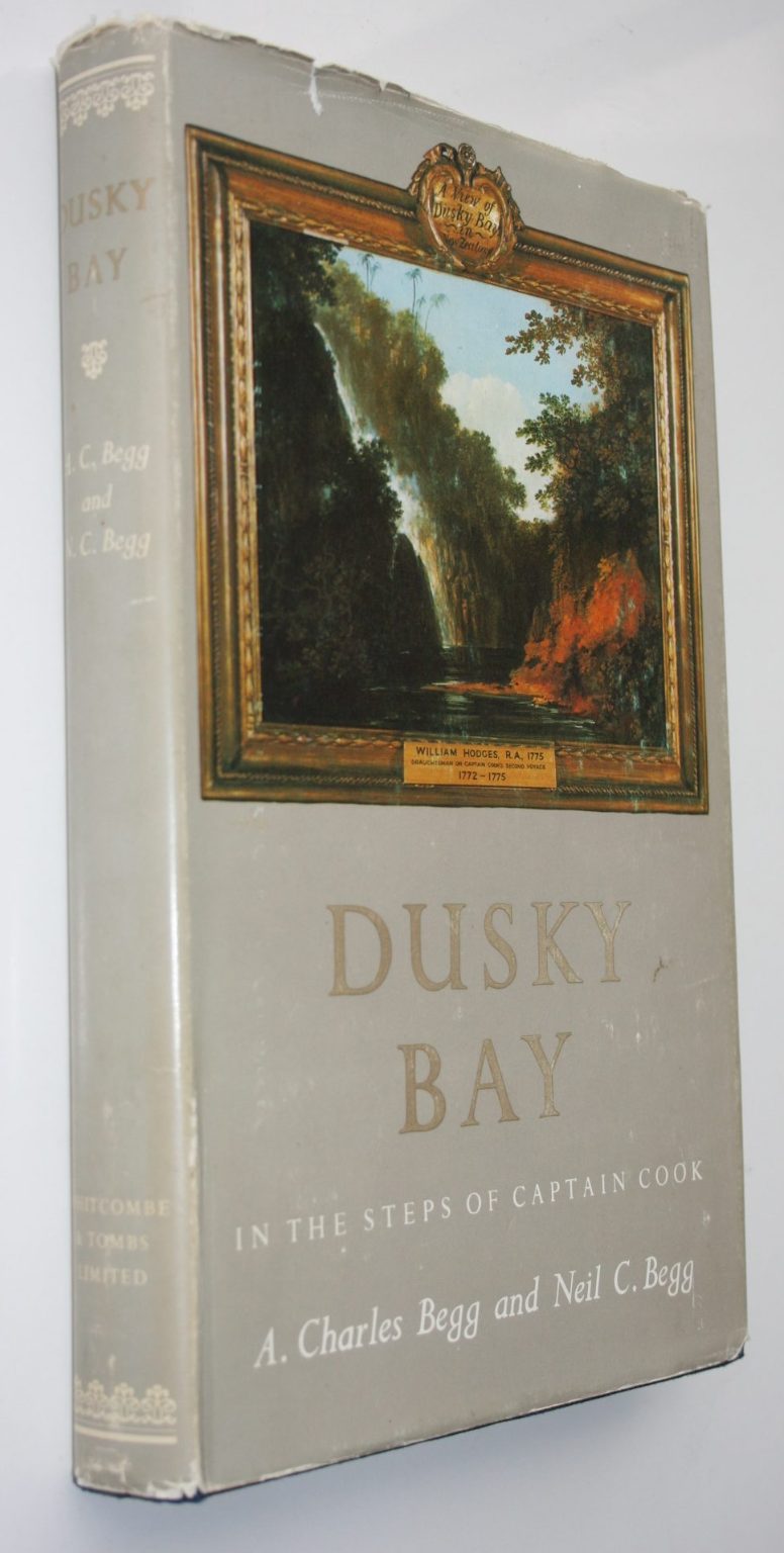 Dusky Bay In the Steps of Captain Cook by A.C and N.C Begg.