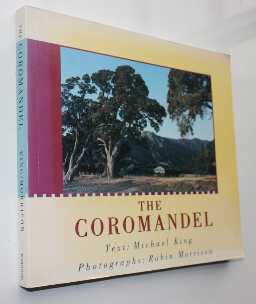 The Coromandel By Robin Morrison, Michael King. SIGNED BY MICHAEL KING.
