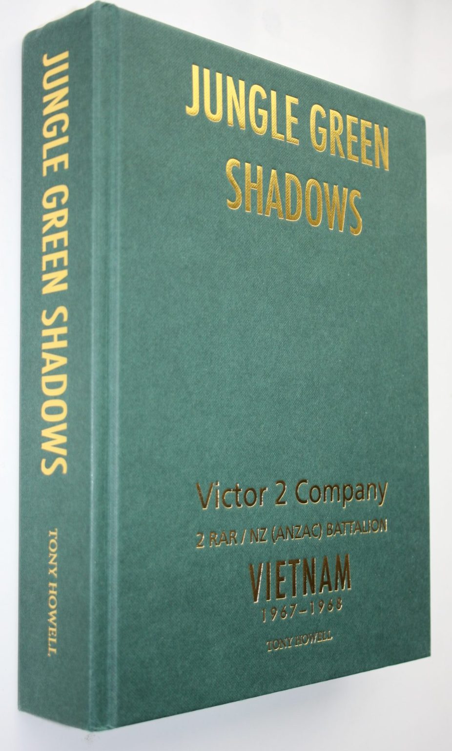 Jungle Green Shadows. Victor 2 Company 2 RAR / NZ (ANZAC) Battalion Vietnam 1967-1968 by Tony Howell. VERY SCARCE AND OUT OF PRINT.