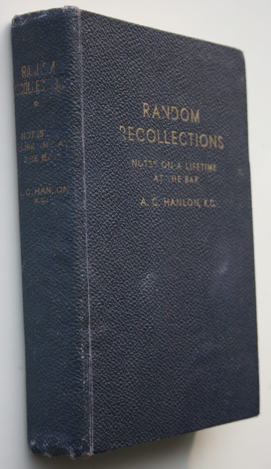 Random Recollections: Notes on a Lifetime at the Bar by A. C. Hanlon.