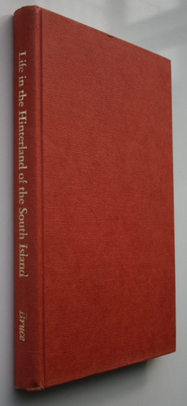 LIfe in the Hinterland of the South Island by George Bruce. 1977. SCARCE.