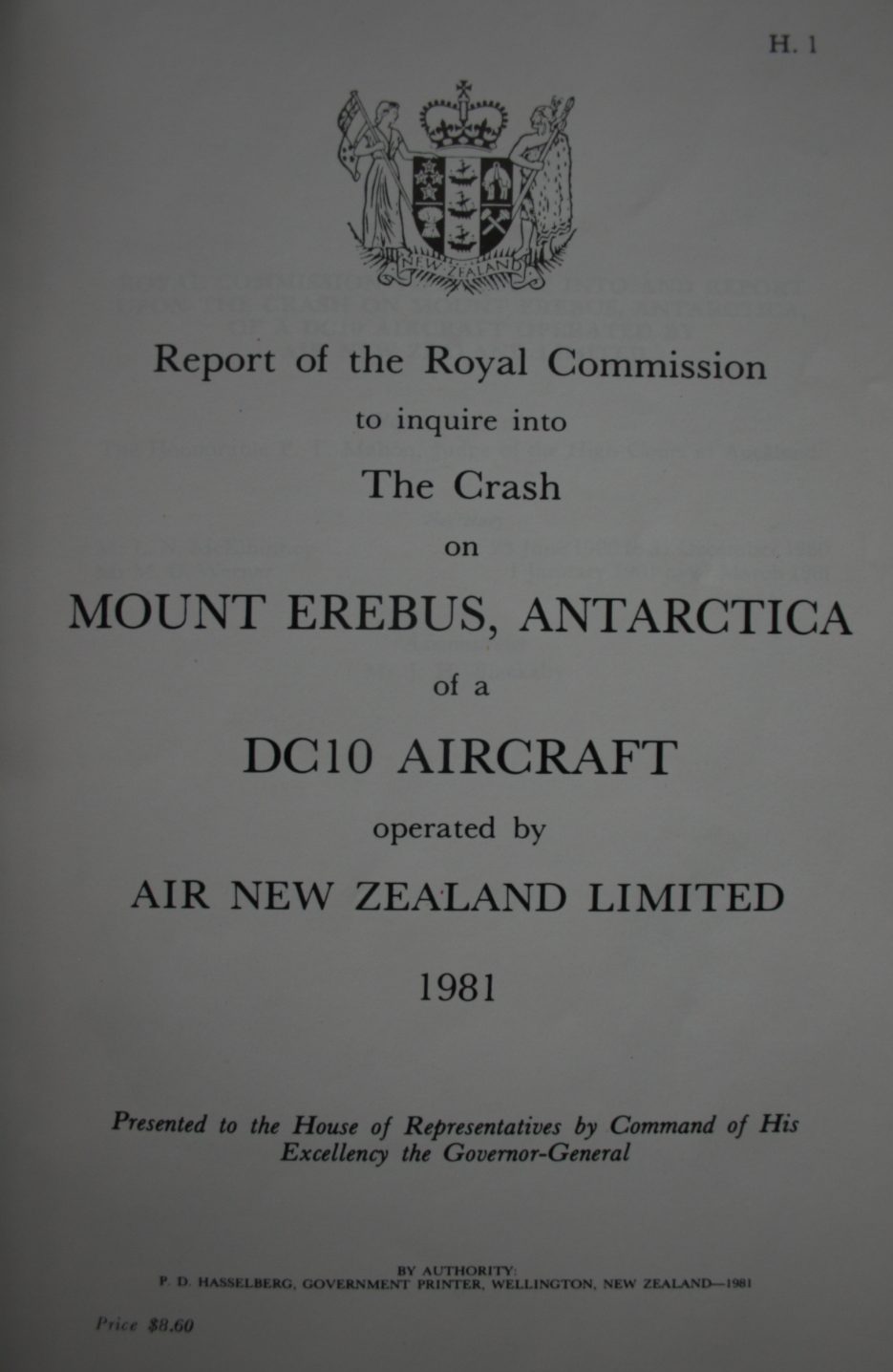 Report of the Royal Commission To Inquire Into the Crash on Mount Erebus, Antarctica of a DC10 Aircraft Operated By Air New Zealand Limited 1981.