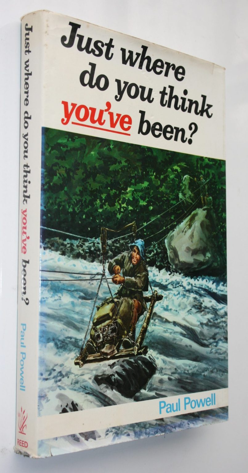 Just Where Do You Think You've Been? By Paul Powell.