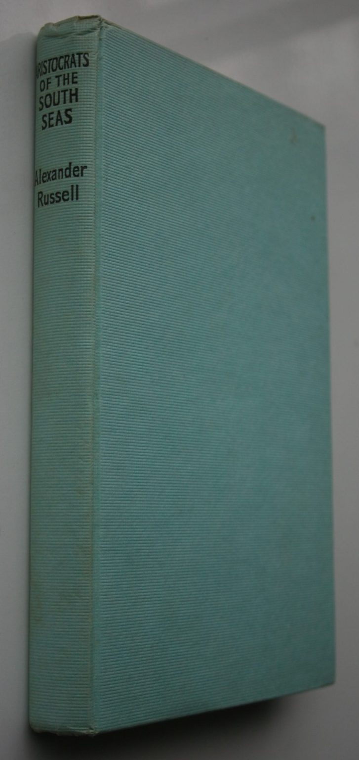 Aristocrats of the South Seas. by Alexander Russell. Hardback 1961