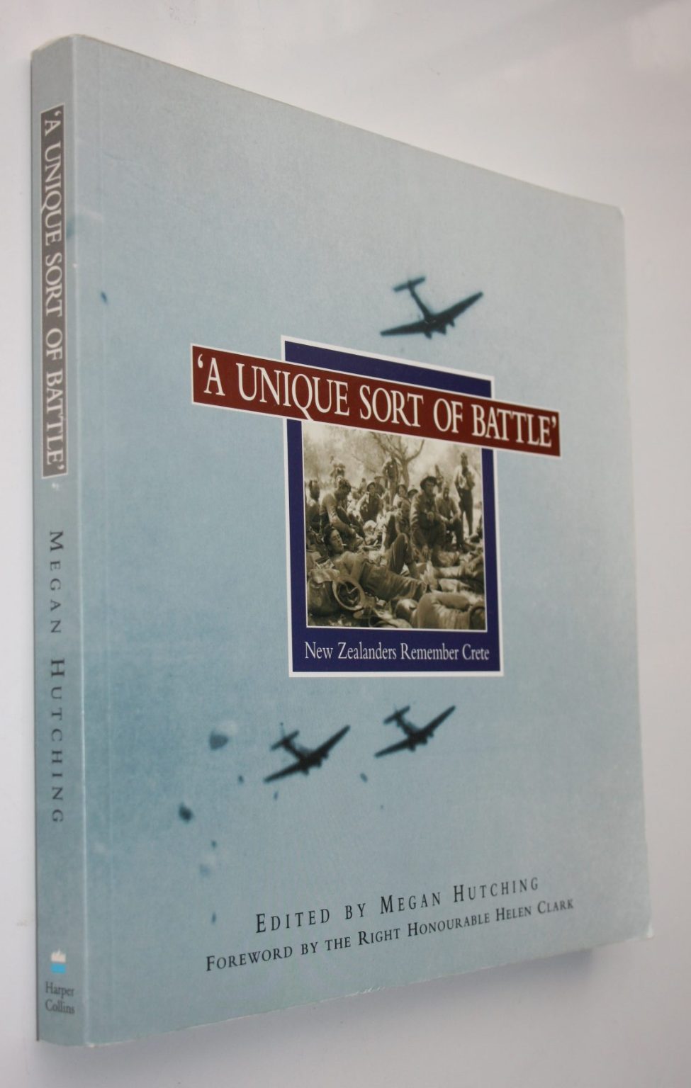 A Unique Sort of Battle New Zealanders Remember Crete By Megan Hutching. SCARCE.