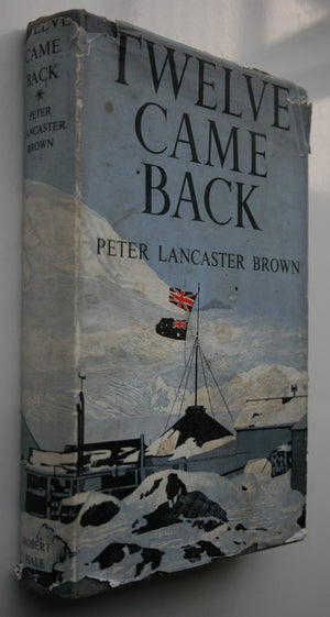 Twelve Came Back by Peter Lancaster Brown. 1957, first edition. SCARCE.