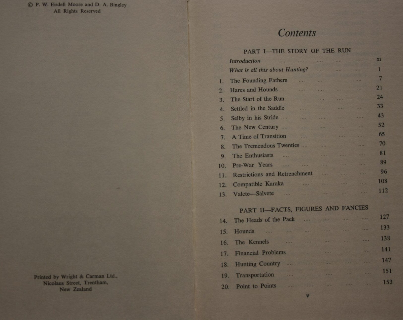 A Great Run. One Hundred Years With the Pakuranga Hounds 1872-1972 a History in Two Parts Part I the Story of the Run, Part II Facts Figures and Fancies. Author is Bingley D.A. Eisdell Moore P.W.