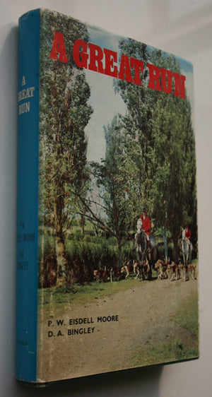 A Great Run. One Hundred Years With the Pakuranga Hounds 1872-1972 a History in Two Parts Part I the Story of the Run, Part II Facts Figures and Fancies. Author is Bingley D.A. Eisdell Moore P.W.