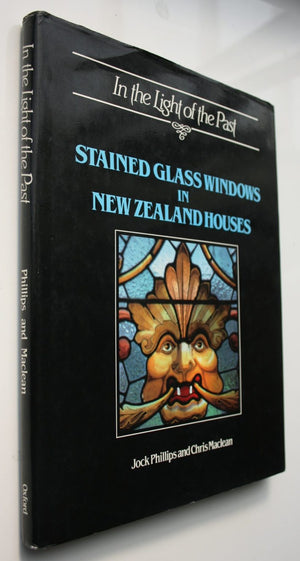 In the Light of the Past: Stained Glass Windows in New Zealand Houses by Jock Phillips and Chris Maclean.