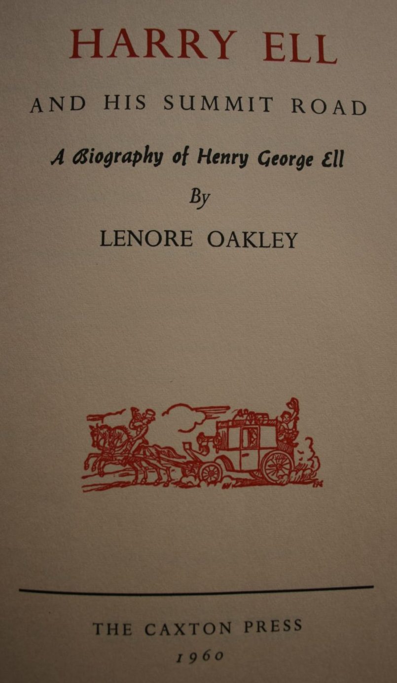 Harry Ell and His Summit Road : a Biography of Henry George Ell by Lenore Oakley.