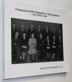 Professional Photography in New Zealand 1938 to 1992 by Ivan McLellan. 2009. Limited Edition. SCARCE.