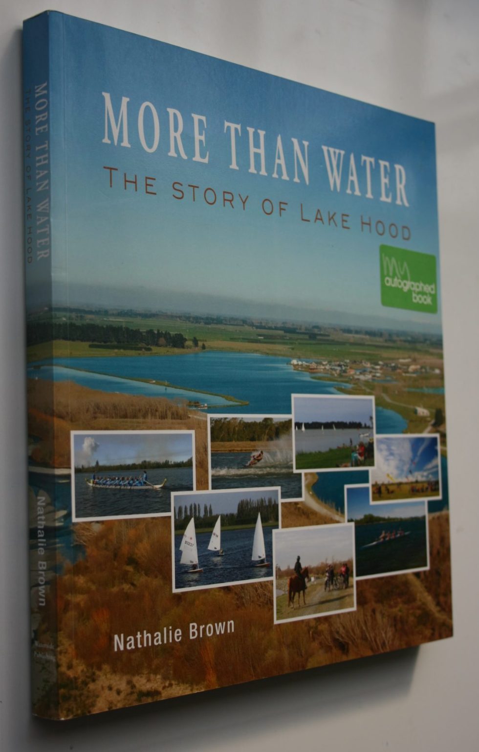 More Than Water The Story of Lake Hood By Nathalie Brown. SCARCE. SIGNED BY AUTHOR.