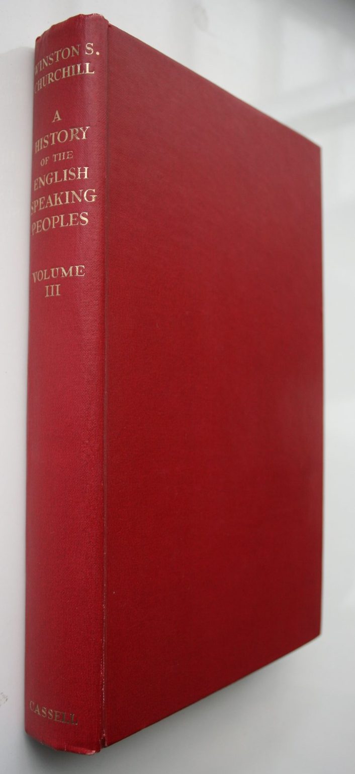 A History of the English Speaking Peoples (4 volumes) by Winston S. Churchill. ALL ARE FIRST BRITISH EDITIONS.