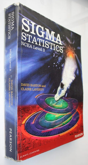 Sigma Statistics: NCEA Level 3 By David Barton and Claire Laverty (2013)