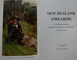 New Zealand Firearms An Exploration into Firearm Possession Use and Misuse in New Zealand BY Chaz Forsyth. SCARCE.